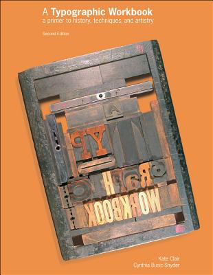 Book cover of A Typographic Workbook: A Primer to History, Techniques, and Artistry by Clair, Kate