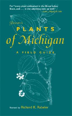 Book cover of Gleason's Plants of Michigan: A Field Guide by Rabeler, Richard K.