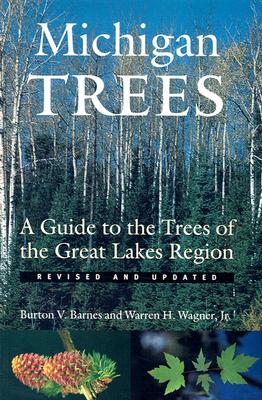 Book cover of Michigan Trees: A Guide to the Trees of the Great Lakes Region by Barnes, Burton V.