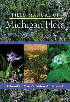 Book cover of Field Manual of Michigan Flora by Voss, Edward G.