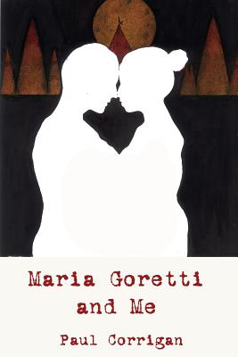 Book cover of Maria Goretti and Me by Corrigan, Laurence Paul