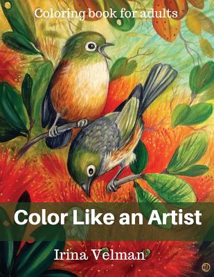 Book cover of Color Like an Artist: Coloring Book for Adults by Velman, Irina