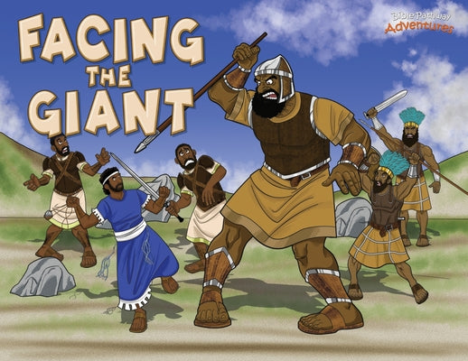 Book cover of Facing the Giant: The story of David and Goliath by Adventures, Bible Pathway