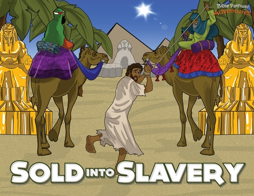 Book cover of Sold into Slavery: The story of Joseph by Adventures, Bible Pathway