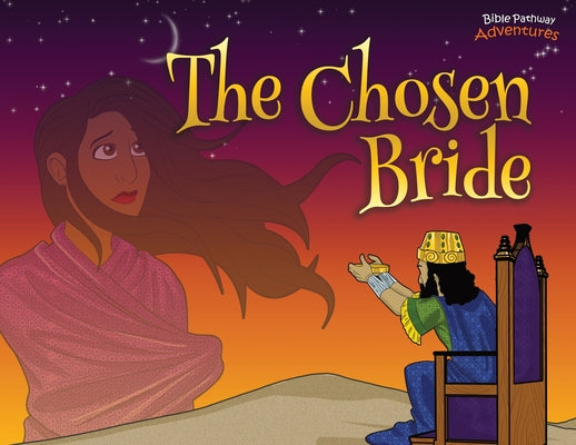 Book cover of The Chosen Bride: The adventures of Esther by Adventures, Bible Pathway