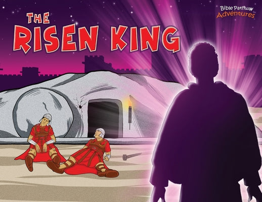 Book cover of The Risen King by Adventures, Bible Pathway