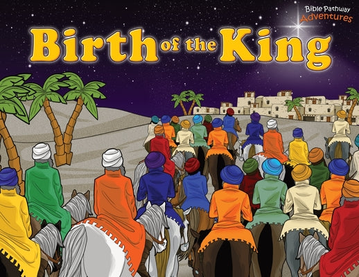 Book cover of Birth of the King by Adventures, Bible Pathway