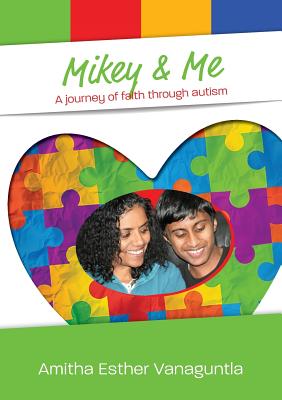 Book cover of Mikey & Me: A journey of faith through autism by Vanaguntla, A. E.