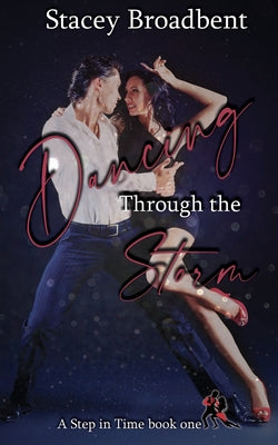 Dancing Through the Storm: A sports romance by Stacey Broadbent book cover