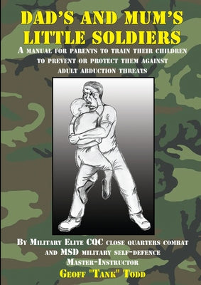 Book cover of Dad's and Mum's Little Soldiers by Todd, Geoff