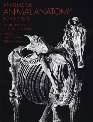Book cover of An Atlas of Animal Anatomy for Artists by Ellenberger, W.
