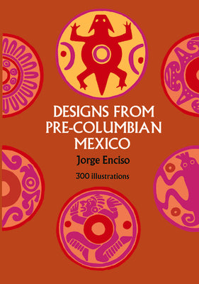 Book cover of Designs from Pre-Columbian Mexico by Enciso, Jorge
