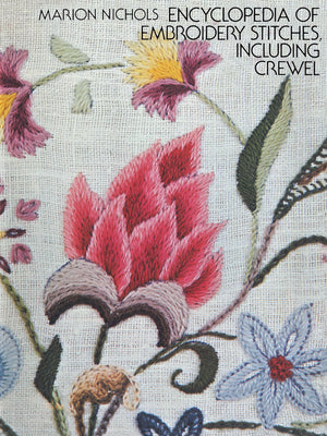 Book cover of Encyclopedia of Embroidery Stitches, Including Crewel by Nichols, Marion