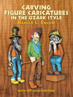 Book cover of Carving Figure Caricatures in the Ozark Style by Enlow, Harold R.