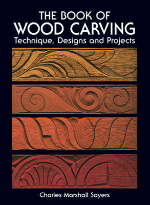 Book cover of The Book of Wood Carving by Sayers, Charles Marshall