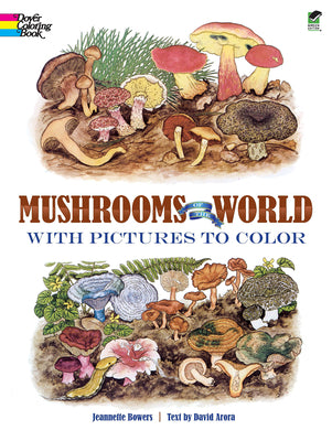 Book cover of Mushrooms of the World with Pictures to Color by Bowers, Jeannette