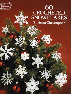 Book cover of 60 Crocheted Snowflakes by Christopher, Barbara