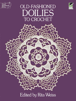 Book cover of Old-Fashioned Doilies to Crochet by Weiss, Rita
