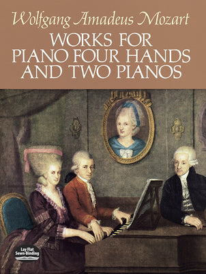 Book cover of Works for Piano Four Hands and Two Pianos by Mozart, Wolfgang Amadeus