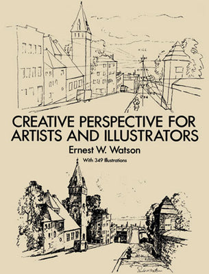 Book cover of Creative Perspective for Artists and Illustrators by Watson, Ernest W.