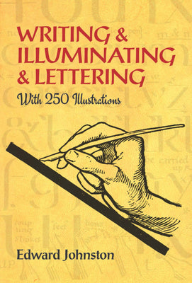Book cover of Writing & Illuminating & Lettering by Johnston, Edward