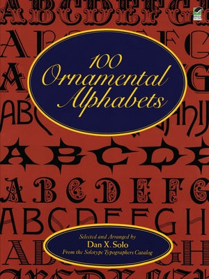Book cover of 100 Ornamental Alphabets by Solo, Dan X.