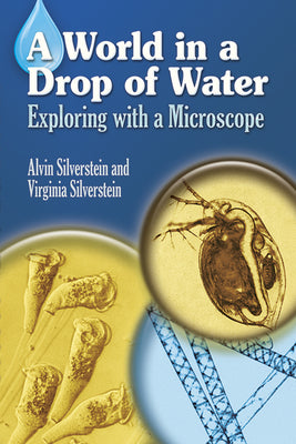 Book cover of A World in a Drop of Water: Exploring with a Microscope by Silverstein, Alvin