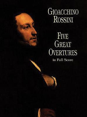 Book cover of Five Great Overtures in Full Score by Rossini, Gioacchino