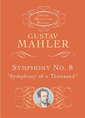 Book cover of Symphony No. 8: Symphony of a Thousand by Mahler, Gustav