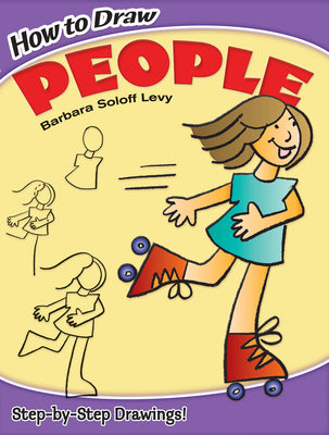 Book cover of How to Draw People: Easy Step-By-Step Drawings! by Soloff Levy, Barbara