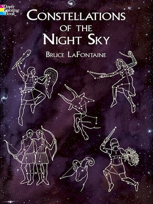 Book cover of Constellations of the Night Sky Coloring Book by LaFontaine, Bruce