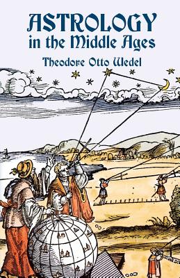 Book cover of Astrology in the Middle Ages by Wedel, Theodore Otto