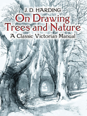 On Drawing Trees and Nature: A Classic Victorian Manual