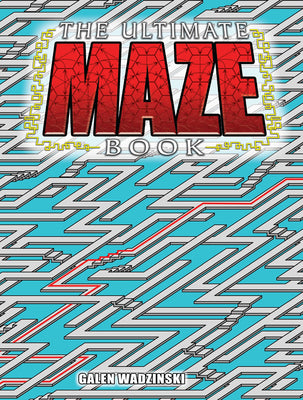 Book cover of The Ultimate Maze Book by Wadzinski, Galen