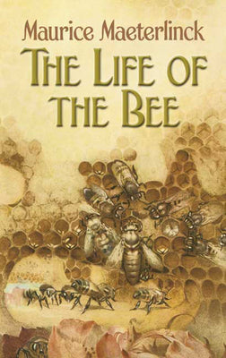 Book cover of The Life of the Bee by Maeterlinck, Maurice
