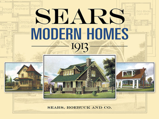 Book cover of Sears Modern Homes, 1913 by Sears Roebuck and Co