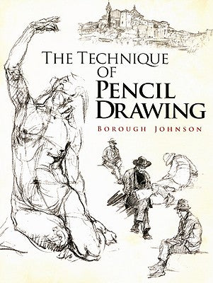 Book cover of The Technique of Pencil Drawing by Johnson, Borough