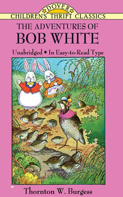 Book cover of The Adventures of Bob White by Burgess, Thornton W.