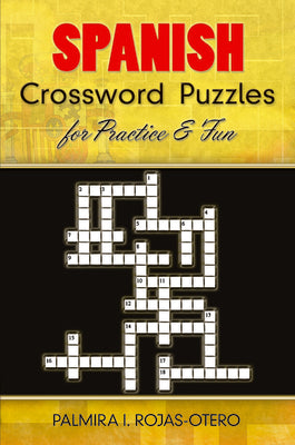 Book cover of Spanish Crossword Puzzles for Practice and Fun by Rojas-Otero, Palmira I.