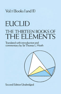 Book cover of The Thirteen Books of the Elements, Vol. 1: Volume 1 by Euclid