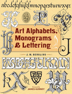 Book cover of Art Alphabets, Monograms, and Lettering by Bergling, J. M.