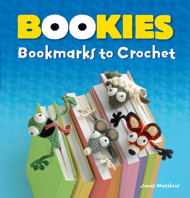 Book cover of Bookies: Bookmarks to Crochet by Matthies, Jonas