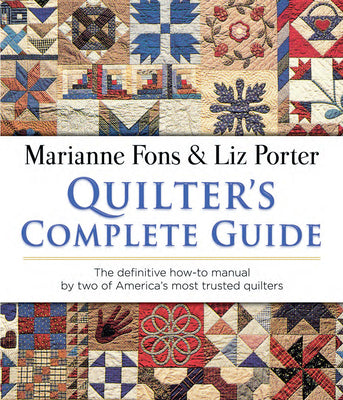 Book cover of Quilter's Complete Guide: The Definitive How-To Manual by Two of America's Most Trusted Quilters by Fons, Marianne