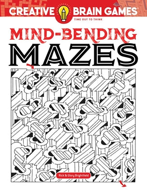 Book cover of Creative Brain Games Mind-Bending Mazes by Brightfield, Rick
