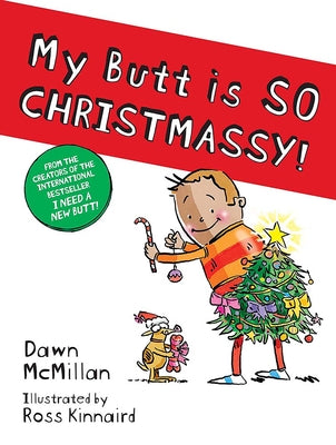 Book cover of My Butt Is So Christmassy! by McMillan, Dawn