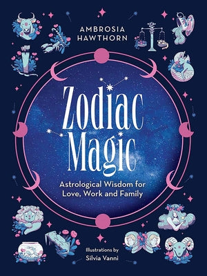 Book cover of Zodiac Magic: Astrological Wisdom for Love, Work and Family by Hawthorn, Ambrosia