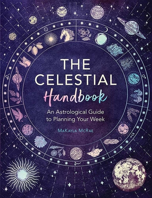 Book cover of The Celestial Handbook: An Astrological Guide to Planning Your Week by McRae, Makayla