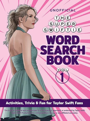 Book cover of The Unofficial Super Swiftie Word Search Book (Volume 1): Activities, Trivia & Fun for Taylor Swift Fans by Dover Publications
