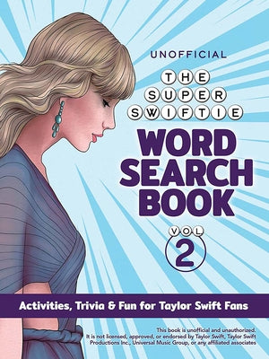 Book cover of The Unofficial Super Swiftie Word Search Book (Volume 2): Activities, Trivia & Fun for Taylor Swift Fans by Dover Publications