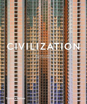 Book cover of Civilization: The Way We Live Now by Ewing, William A.